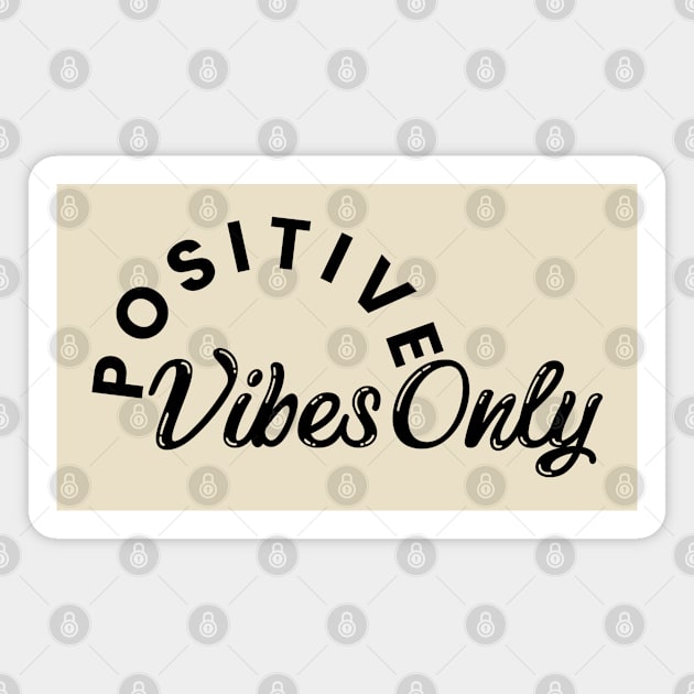 Positive Vibes Magnet by M.Y